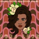 Soulfuledge & Hannah Clare - Pure Love (Extended Mix)