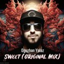 Oguzhan Yalaz - Sweet (Original Mix)