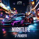 X-Pander - NIGHTLIFE (Original Mix)