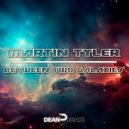 Martin Tyler - Between Two Galaxies (Extended Mix)