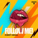 Robert Abigail - Follow Me (Original Mix)
