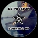 DJ Passion - Burning Up (Radio Edit)
