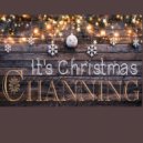 Channing - It\'s Christmas (Original Mix)