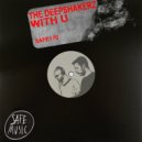 The Deepshakerz - With U