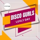 Disco Gurls - Luvly Day