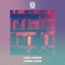 Carly Carmen - I Wanna Know