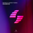 Neonica & Hidden Tigress - Holding On (Original Mix)