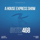 Alterace - A House Express Show #468 ()