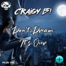 Craigy B! - Don't Dream It's Over