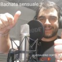 Alessandro Forte - Bachata sensuale