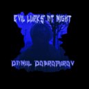 Daniil Dobromirov - Evil lurks at night ()