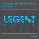 Jesus Pablo, Pixel8 Trax - Heartbreaker (Radio Mix)