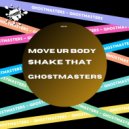 GhostMasters - Shake That