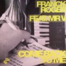 Franck Roger feat Mr V - Come Back To Me