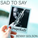 Benny Golson & Mulgrew Miller - Sad To Say (feat. Mulgrew Miller) (Snapshot - Tenor sax solo & strings)