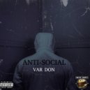 Var Don - Anti-Social ()