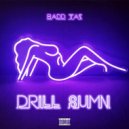 Badd Taz - DRILL SUMN ()