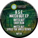 B.S.E - Watch Out