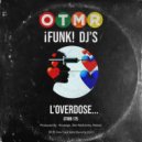 iFunK! DJ\'s - l\'Overdose... (Original Mix)