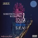 S.E.V - Something with Jazz & Soul (DJ set)