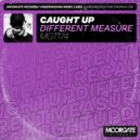 Different Measure - Caught Up