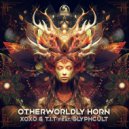 XoXo (FR) & T.I.T feat. Glyphcult - Otherworldly Horn