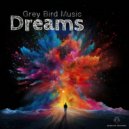 Grey Bird Music - Dreams (Original Mix)
