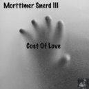 Morttimer Snerd III - Cost Of Love (Bvp Drum God Mix)