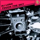 Dj Luna - Touch The Sky (DJ Konik Remix)