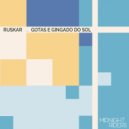 RUSKAR - Gingado Do Sol (Original Mix)