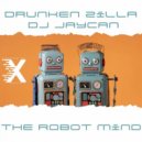 Dj JayCan, Drunken Zilla - The Robot Mind (Extended)