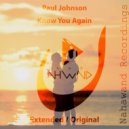 Paul Johnson - Know you Again