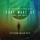 Citizen Deep, Atmos Blaq, Sir Trill - Don\'t Wake Up (Citizen Blaq Original Mix)