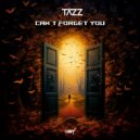 TÄZZ - Can\'t Forget You ()