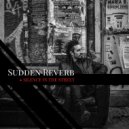 Sudden Reverb - Silence in the Street ()