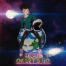 Ablaze - OK Let\'s Go ()