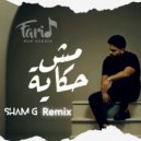 Sham G - Msh Hekaya (Remix) (Original Mix)