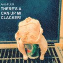 Anti-P.L.U.R - There\'s A Can Up Mi Clacker (Original Mix)