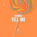 Headbox - Tell Me