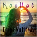 KosMat - Deep & Nu Hit Mix - 54 ()