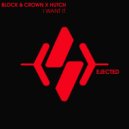 Hutch, Block & Crown - I Want It (Club Mix)