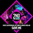 Dave Leatherman Ft. HP Vince & Bruce Nolan - Save Me (Original Mix)