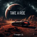 Thunder D. - Take a ride ()