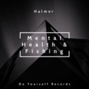 Halmer - Mental Health & Fishing (Original Mix)