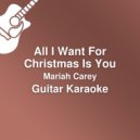 JMKaraoke - All I Want for Christmas Is You (Guitar Karaoke / Lower Key / Originally performed by Mariah Carey)