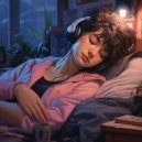 lofistef & Nature Caldwell & Deep Sleep Music Company - Lofi’s Gentle Sleep Vibes ()