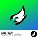 Inner Heart - Together On The Horizon (Original Mix)