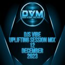 Djs Vibe - Uplifting Session Mix 12 (December 2023)