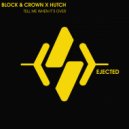 Block & Crown x Hutch - Tell Me It\'s Not Over (Original Mix)