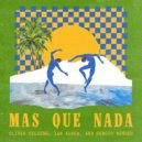 Oliver Heldens, Ian Asher & Sérgio Mendes - Mas Que Nada